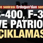 Erdoğan'dan S-400, Patriot ve F-35 açıklaması!