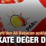 AK Parti'den Ali Babacan açıklaması: Dikkate değer bulmadık