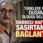 Hafter'in Türkiye ve Libya Türklerine düşmanlığı özel mektup ile belgelendi