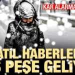 Meteoroloji duyurdu! Alarm durumuna geçildi! Tatil haberleri geliyor