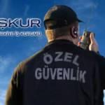 İŞKUR üzerinden 718 Özel Güvenlik Görevlisi alımı yapılacak! Silahlı - Silahsız ÖGG alımı